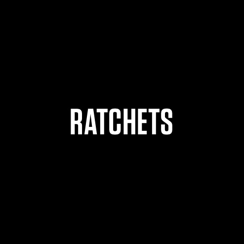 RATCHETS